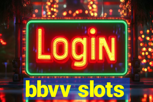 bbvv slots